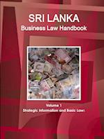 Sri Lanka Business Law Handbook Volume 1 Strategic Information and Basic Laws