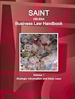 Saint Helena Business Law Handbook Volume 1 Strategic Information and Basic Laws