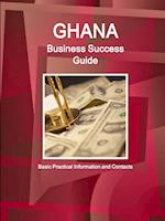 Ghana Business Success Guide - Basic Practical Information and Contacts 