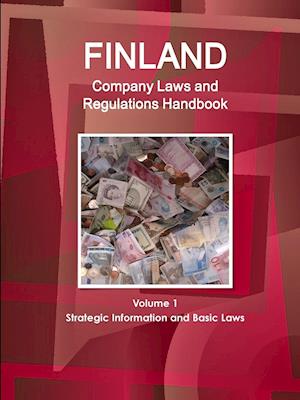 Finland Company Laws and Regulations Handbook Volume 1 Strategic Information and Basic Laws