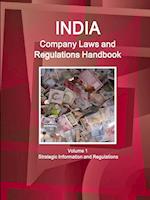 India Company Laws and Regulations Handbook Volume 1 Strategic Information and Regulations 