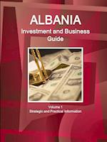 Albania Investment and Business Guide Volume 1 Strategic and Practical Information