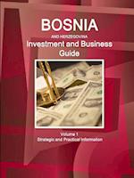 Bosnia & Herzegovina Investment and Business Guide Volume 1 Strategic and Practical Information