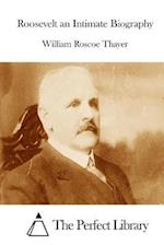 Roosevelt an Intimate Biography