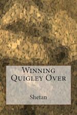 Winning Quigley Over