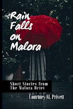 Rain Falls on Malora: Short Stories from The Malora Octet 