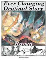 Ever Changing Original; Story Raven