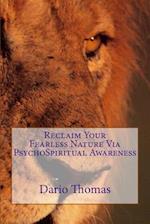 Reclaim Your Fearless Nature Via Psychospiritual Awareness