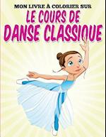 Mon Livre Colorier Sur Le Cours de Danse Classique