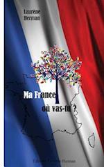 Ma France Où Vas-Tu ?