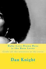 Baby Love Diana Ross Is the Boss Lover