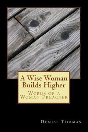 A Wise Woman Builds Higher