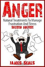 Anger: Natural Treatments To Manage Frustration And Stress 