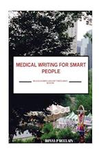 Medical Writing for Smart People