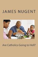 Are Catholics Going to Hell?