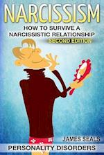 Personality Disorders: NARCISSISM: How To Survive A Narcissistic Relationship 