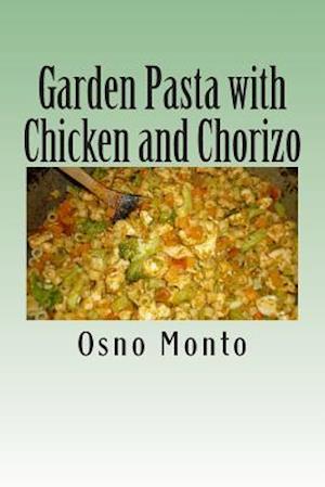 Garden Pasta with Chicken and Chorizo