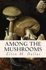 Among the Mushrooms