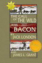 The Call of the Wild and Bacon