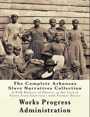 The Wpa Arkansas Slave Narratives Collection