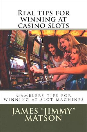 Real Tips for Winning at Casino Slots