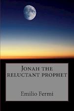 Jonah the Reluctant Prophet