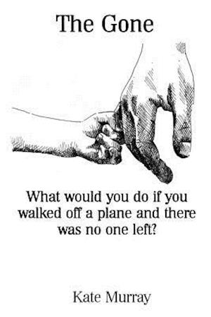 The Gone: What would you do if you walked off a plane and there was no one left?