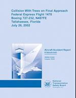 Collision with Trees on Final Approach Federal Express Flight 1478 Boeing 727-232, N497fe Tallahassee, Floridajuly 26, 2002