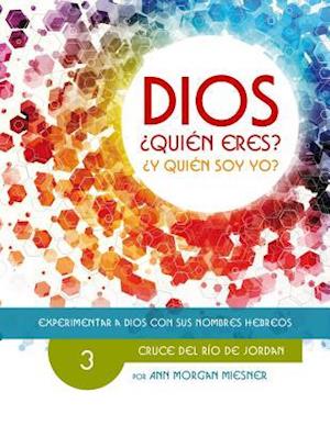 Parte 3 - Dios Quien Eres? Y Quien Soy Yo?