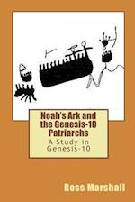 Noah's Ark and the Genesis-10 Patriarchs: A Study in Genesis-10 