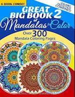 Great Big Book 2 of Mandalas to Color - Over 300 Mandala Coloring Pages - Vol. 7,8,9,10,11 & 12 Combined