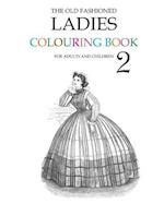 The Old Fashioned Ladies Colouring Book 2