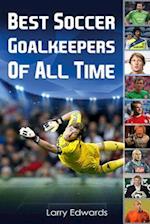 Best Soccer Goalkeepers of All Time