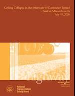 Highway Accident Report Ceiling Collapse in the Interstate 90 Connector Tunnel Boston, Massachusetts July 10, 2006