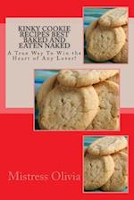 Kinky Cookie Recipes Best Baked and Eaten Naked