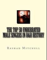 The Top 50 Underrated Male Singers in R&B History