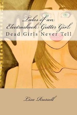 Tales of an Electroshock Gutter Girl