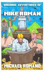 Ongoing Adventures of Mike Roman