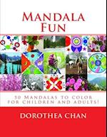 Mandala Fun ORIGINAL EDITION: 50 Mandalas to color for children and adults imparting enjoyment, satisfaction and peace! Also includes beautiful photos
