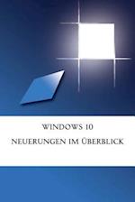 Windows 10 Neuerungen im Überblick