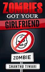 Zombies Got Your Girlfriend