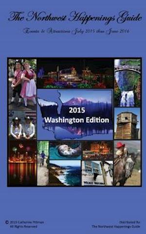 The Northwest Happenings Guide - 2015 Washington Edition