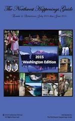 The Northwest Happenings Guide - 2015 Washington Edition