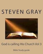 God is calling His Church Vol 3