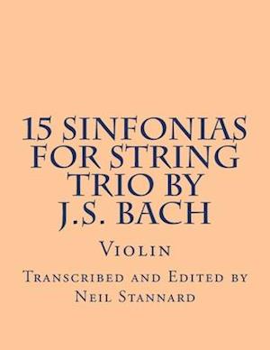 15 Sinfonias for String Trio by J.S. Bach (Violin)