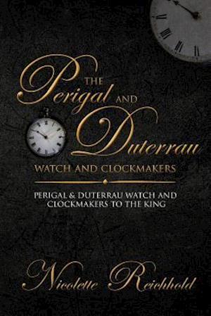 The Perigal and Duterrau Watch and Clockmakers