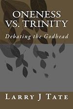 Oneness vs. Trinity