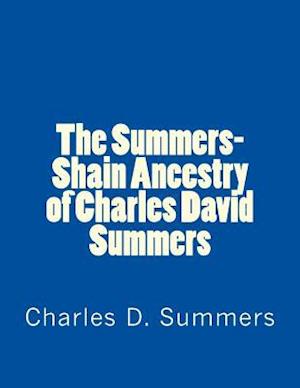 The Summers-Shain Ancestry of Charles David Summers