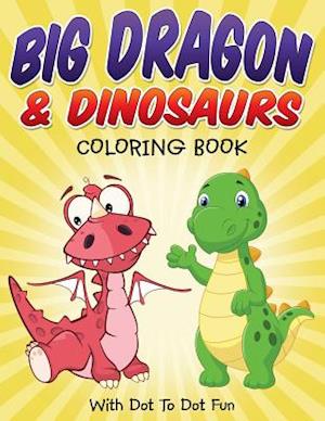 Big Dragon & Dinosaurs Coloring Book