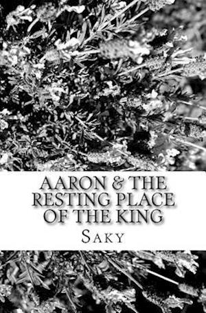 Aaron & The Resting Place Of The King